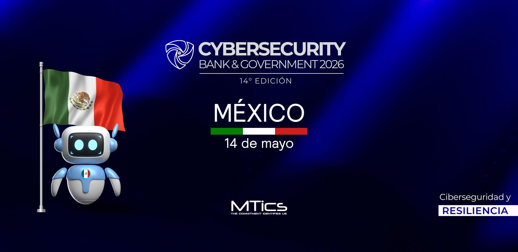 Cybersecurity Bank & Government México 2026