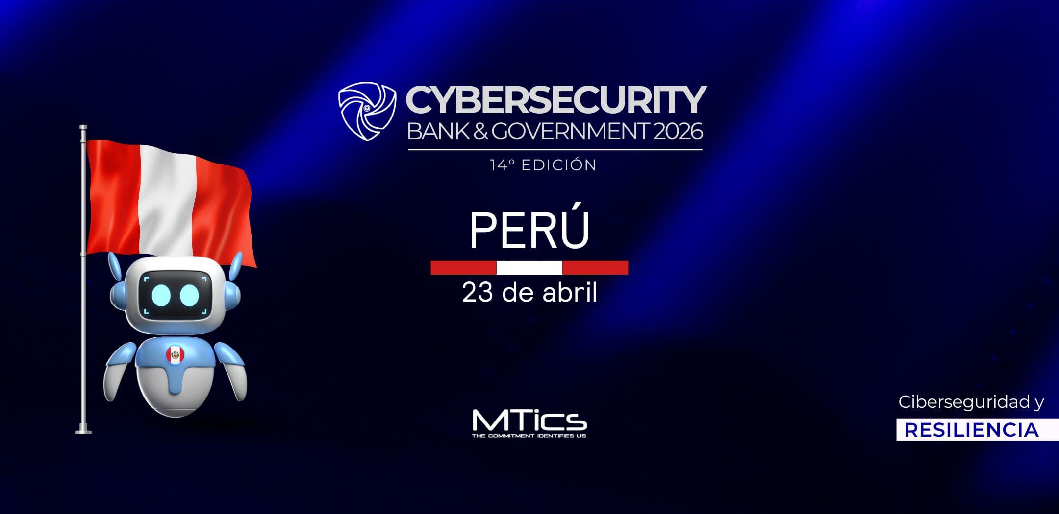 Cybersecurity Bank & Government Perú 2026